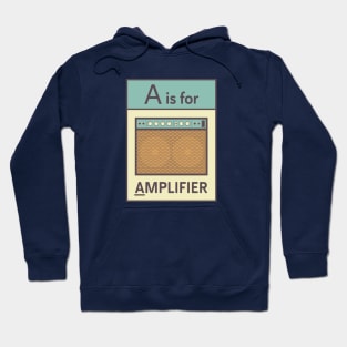 A is For Amplifier Hoodie